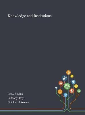 Knowledge And Institutions - Regina Lenz