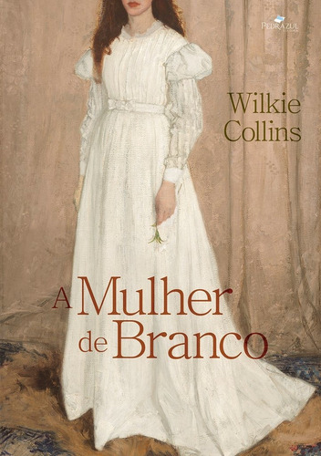 Mulher De Branco, A, De Wilkie Collins. Editora Pedra Azul, Capa Mole Em Português