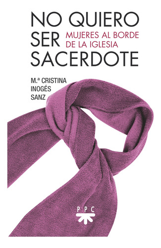 No Quiero Ser Sacerdote - Inogés Sanz, María Cristina  - *
