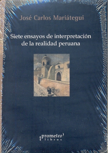 Siete Ensayos De Interpretacion De La Realidad Peruana - Jos