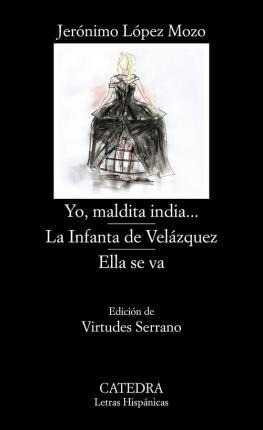 Yo, Maldita India-- ; La Infanta De Velázquez ; Ella Se Va -