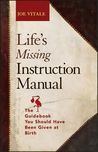 Life's Missing Instruction Manual, De Joe Vitale. Editorial John Wiley Sons Inc, Tapa Blanda En Inglés