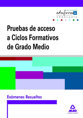 Libro Examenes Resueltos De Pruebas De Acceso A Ciclos Fo...