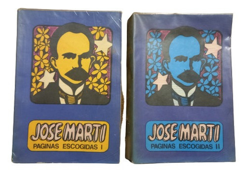 José Martí. Páginas Escogidas Tomo I Y Ii