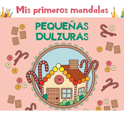 Mis Primeros Mandalas Iii - Pequeñas Dulzuras 