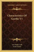 Comprar Characteristics Of Goethe V1, De Falk, Von Muller. Editorial Kessinger Pub Llc, Tapa Blanda En Inglés