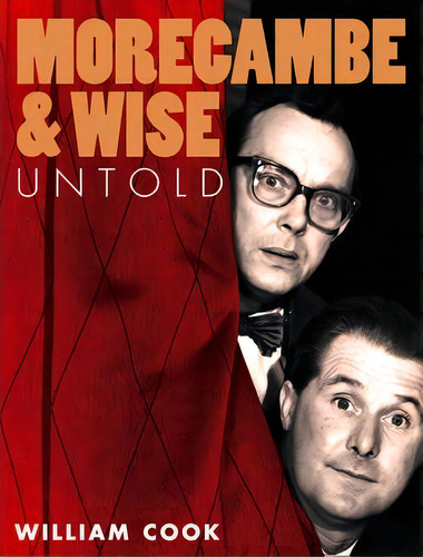 Morecambe And Wise Untold, De William Cook. Editorial Harpercollins Publishers, Tapa Blanda En Inglés