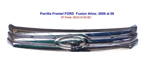 Parrilla Con Logo Ford Fusion Años: 2006 Al 09. Original 