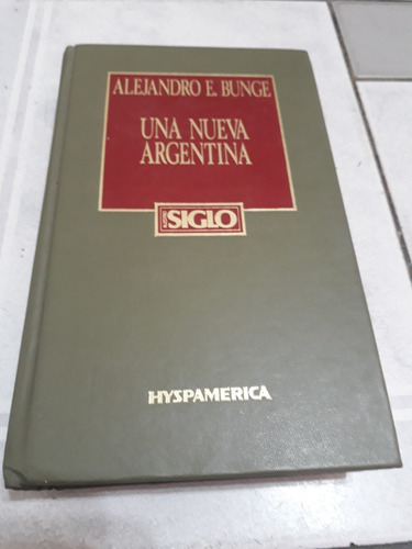 Una Nueva Argentina -- Alejandro E. Bunge