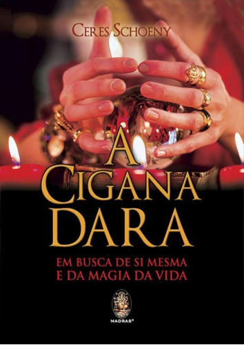 A Cigana Dara: Em Busca De Si Mesma E Da Magia Da Vida, De Schoeny, Ceres. Editora Madras, Capa Mole Em Português