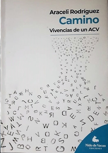 Camino Vivencias De Un Acv - Araceli Rodríguez - N. De Vacas