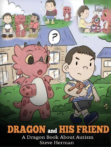 Dragon And His Friend, De Steve Herman. Editorial Dg Books Publishing, Tapa Dura En Inglés
