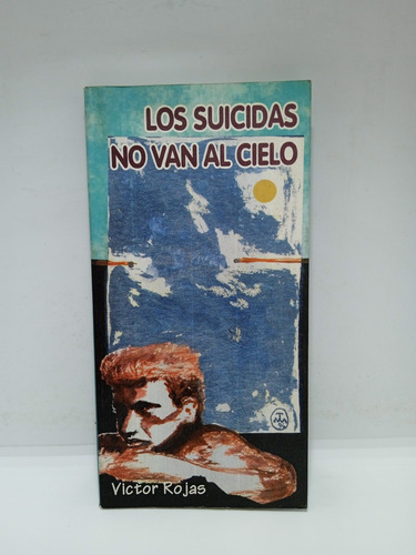Los Suicidas No Van Al Cielo - Víctor Rojas - Lit Colombiana