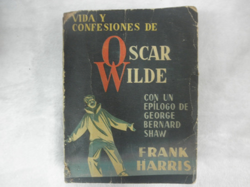 Vida Y Confesiones De Oscar Wilde-frank Harris