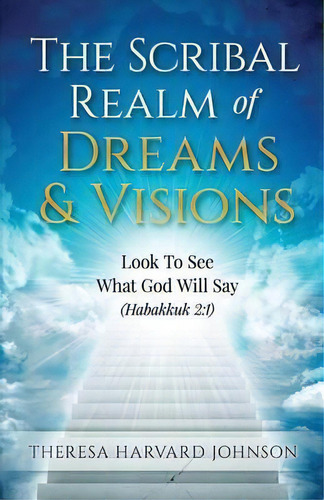 The Scribal Realm Of Dreams & Visions, De Theresa Harvard Johnson. Editorial Createspace Independent Publishing Platform, Tapa Blanda En Inglés