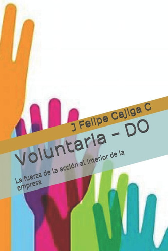 Libro: Voluntaria - Do: La Fuerza De La Acción Al Interior D