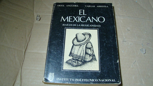 El Mexicano (raices De La Mexicanidad) , Oriol Anguera ,