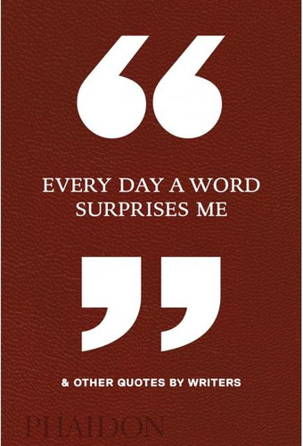 Every Day A Word Surprises Me & Other Quotes - Vv.aa