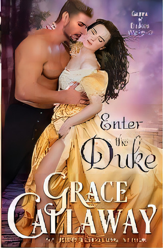 Enter The Duke, De Grace Callaway. Editorial Colchester & Page, Tapa Blanda En Inglés