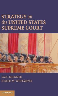 Strategy On The United States Supreme Court - Saul Brenner