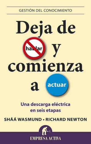 Deja De Hablar Y Comienza A Actuar, De Vários Autores. Editorial Empresa Activa En Español