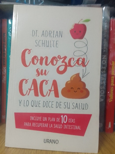 Conozca Su Caca Y Lo Que Dice De Su Salud - Dr. A. Schulte