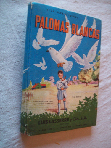 Libro De Lectura Retro . Palomas Blancas . 1º Ediciòn . 1957