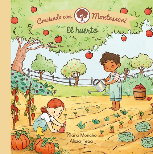 Libro Creciendo Montessori. El Huerto /klara/ Teba  Alicia M