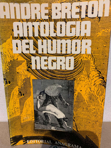 Antología Del Humor Negro. André Breton Anagrama