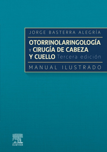 Otorrinolaringología Y Cirugía De Cabeza Y Cuello 3ra Ed