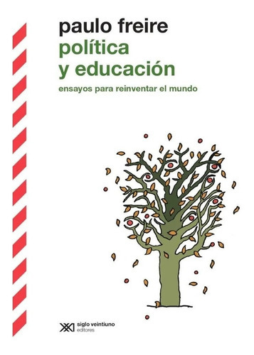 Polotoca Y Educacion: Ensayos Para Reinventar El Mundo, De Paulo Freire. Editorial Siglo Xxi Editores, Tapa Blanda En Español, 2022