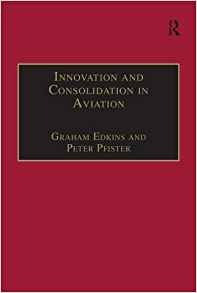 Innovation And Consolidation In Aviation Selected Contributi