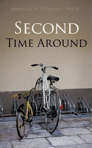 Second Time Around, De Brenda Y. Person. Ph.d.. Editorial Authorhouse, Tapa Blanda En Inglés