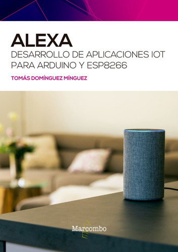 Libro Alexa Des De Aplicaciones Iot Para Arduino Y Esp8266