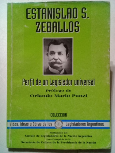 Perfil De Un Legislador Universal-estanislao S. Zeballos1998