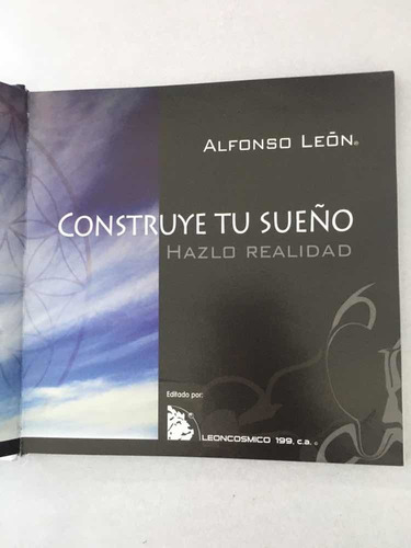 Construye Tu Sueño. Hazlo Realidad. Alonso León. Leoncosmico (Usado)