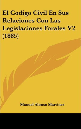 Libro El Codigo Civil En Sus Relaciones Con Las Legislaci...