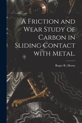 Libro A Friction And Wear Study Of Carbon In Sliding Cont...