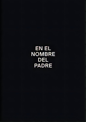 En El Nombre Del Padre, De Guigon, Emmanuel. Editorial Museo Picasso, Tapa Blanda En Español