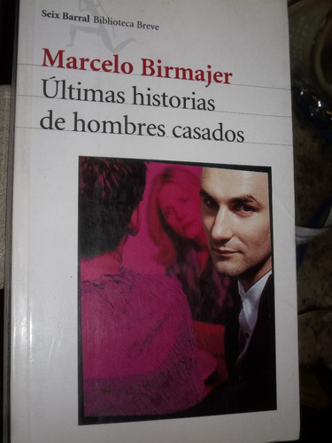 Birmajer Marcelo  Ultimas Historias De Hombres Casados