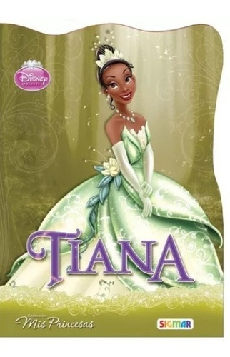 Tiana Mis Princesas Disney Sigmar
