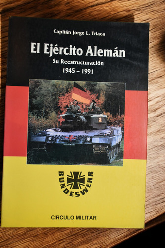 El Ejército Alemán : Su Reestructuración 1945-1991 C251 (Usado)