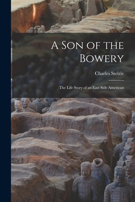 Libro A Son Of The Bowery: The Life Story Of An East Side...