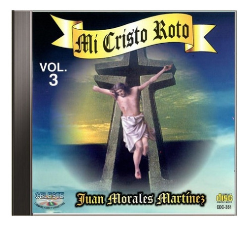 Mi Cristo Roto En La Voz De Juan Morales Martínez Cd
