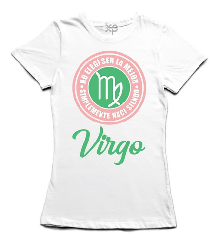 Playera Signo Zodiaco Virgo, No Elegí Ser La Mejor