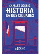 Comprar Historia De Dos Ciudades (platino Clásicos Ilustrados): Historia De Dos Ciudades (platino Clásicos Ilustrados), De Charles Dickens. Editorial Plutón Ediciones, Tapa Dura, Edición 1 En Español, 2021