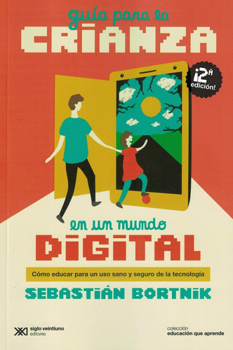 Guía Para La Crianza En Un Mundo Digital - Educación Que Apr