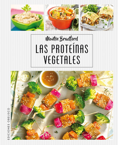 Las proteínas vegetales, de Bradford Montse. Editorial Ediciones Obelisco, tapa dura en español, 2019