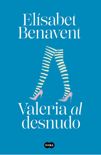 Libro Valeria Al Desnudo (saga Valeria 4) - Benavent, Elisab