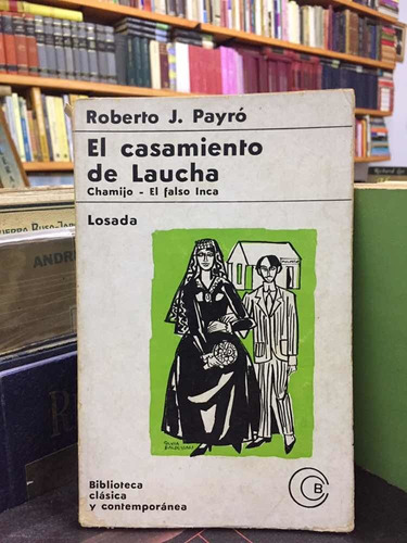 El Casamiento De Laucha Chamijo El Falso Inca Roberto Payró